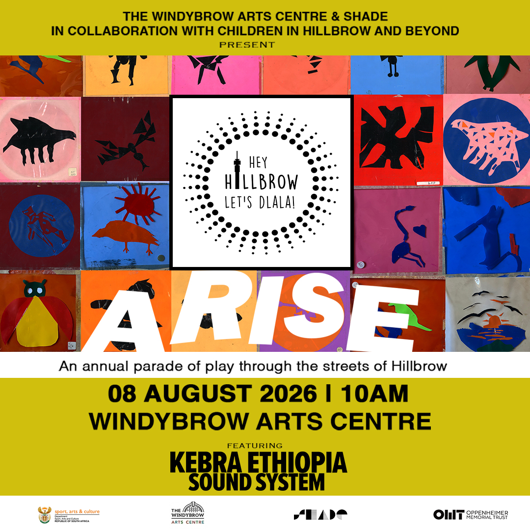 The Annual Parade – Hey Hillbrow! Let’s Dlala! – Is Back with “Arise!”, the Cry that Alerts, Gathers, Protects and Transforms